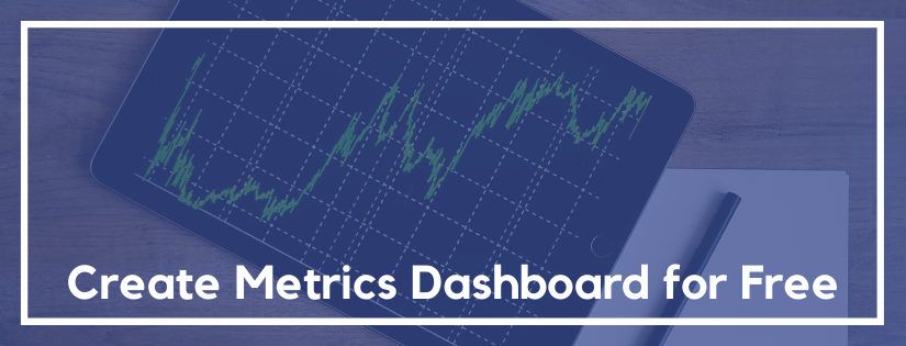 create a metrics dashboard