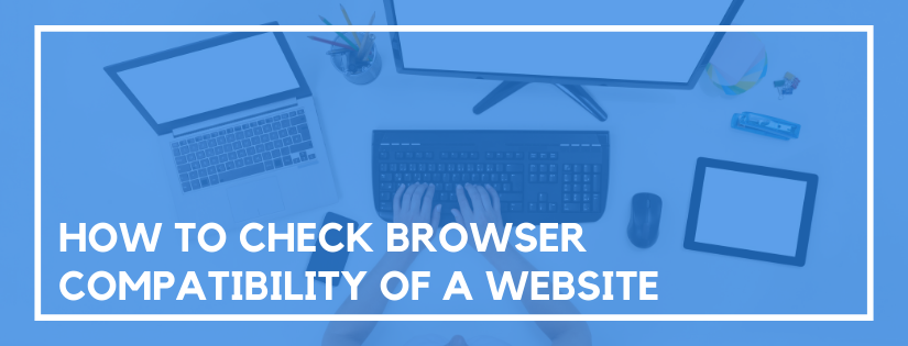 how to check browser compatibility