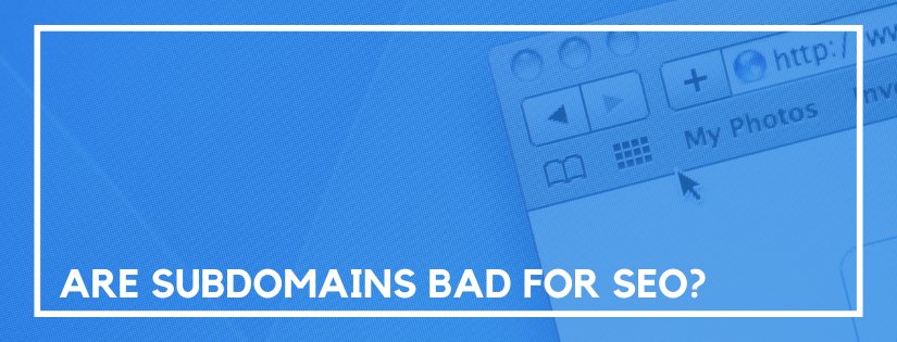 are subdomains bad for seo