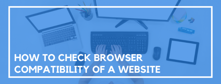 How to Check Browser Compatibility of a Website - ClearPath Online